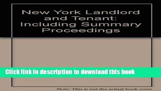Ebook New York Landlord and Tenant: Including Summary Proceedings (New York real property