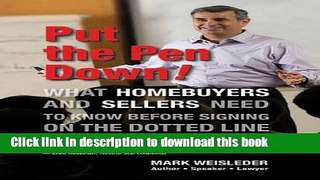 Books Put the Pen Down!: What Homebuyers and Sellers Need to Know Before Signing on the Dotted