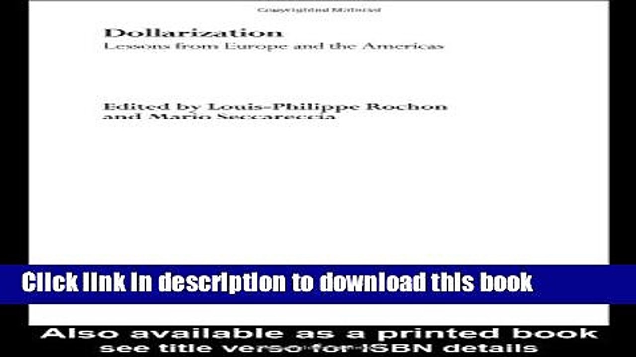 [Read  e-Book PDF] Dollarization: Lessons from Europe for the Americas (Routledge International