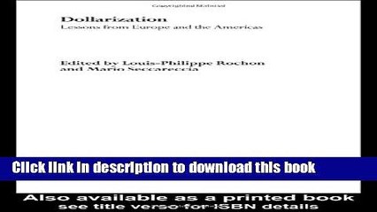 [Read  e-Book PDF] Dollarization: Lessons from Europe for the Americas (Routledge International