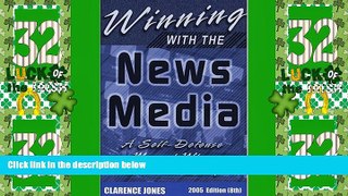 Big Deals  Winning with the News Media: A Self-Defense Manual When You re the Story, 2005 (8th