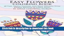Ebook Easy Flowers Coloring Book: 60 Very Simple Flowers and Basic Doodle Style Floral Designs in
