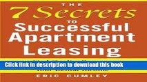 Ebook The 7 Secrets to Successful Apartment Leasing: Find Quality Renters, Fill Vacancies, and