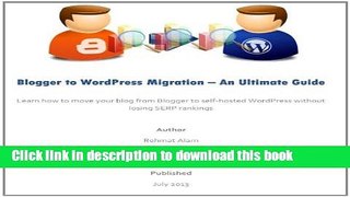 Ebook Blogger to WordPress Migration - An Ultimate Guide Full Online