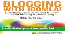 Ebook Blogging with Joomla: Everything you ever wanted to know about building a blog with Joomla
