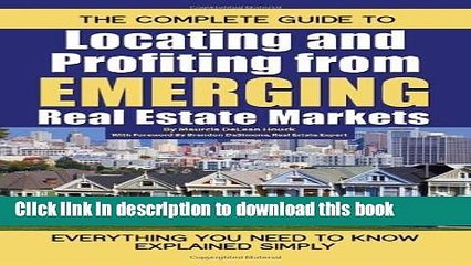 Ebook The Complete Guide to Locating and Profiting from Emerging Real Estate Markets Free Online