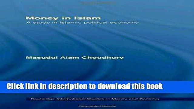 [Read e-Book PDF] Money in Islam: A Study in Islamic Political Economy (Routledge International