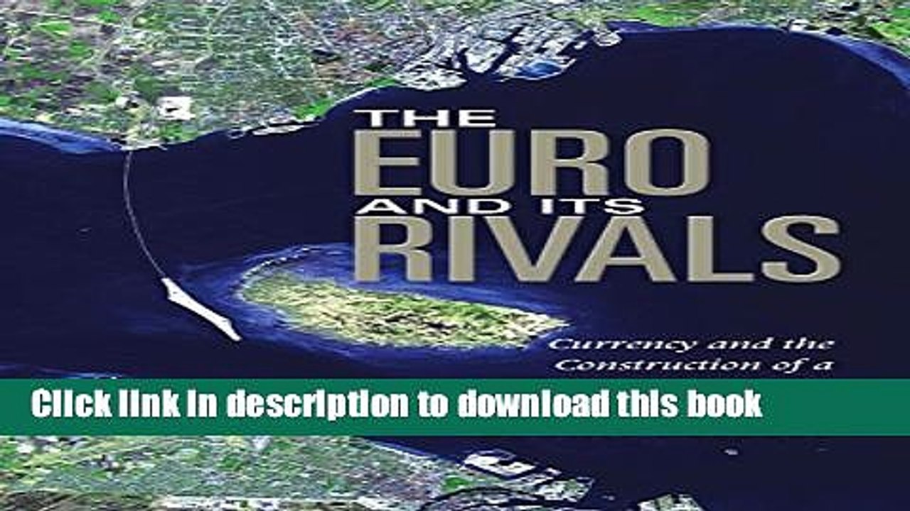 [PDF] The Euro and Its Rivals: Currency and the Construction of a Transnational City (New