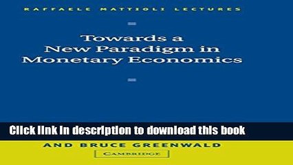 [PDF] Towards a New Paradigm in Monetary Economics (Raffaele Mattioli Lectures)  Read Online