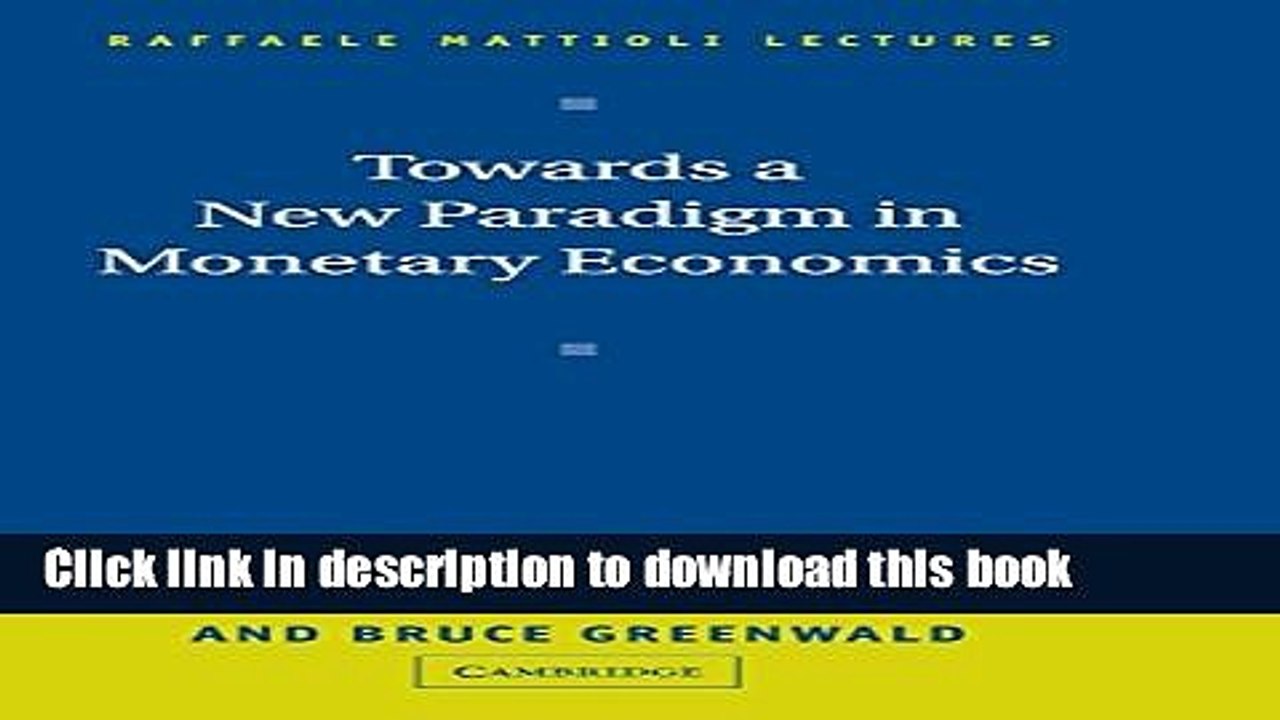 [PDF] Towards a New Paradigm in Monetary Economics (Raffaele Mattioli Lectures)  Read Online