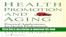 Ebook Health Promotion and Aging: Practical Applications for Health Professionals, Sixth Edition