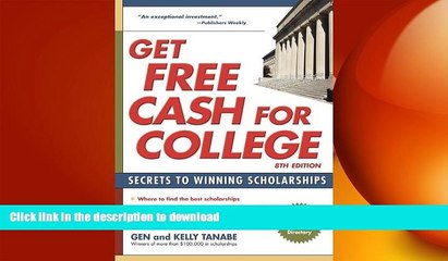 READ THE NEW BOOK Get Free Cash for College: Secrets to Winning Scholarships READ PDF BOOKS ONLINE