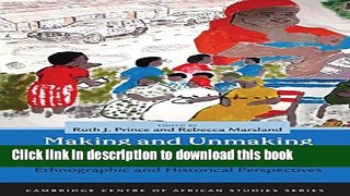 Ebook Making and Unmaking Public Health in Africa: Ethnographic and Historical Perspectives Free
