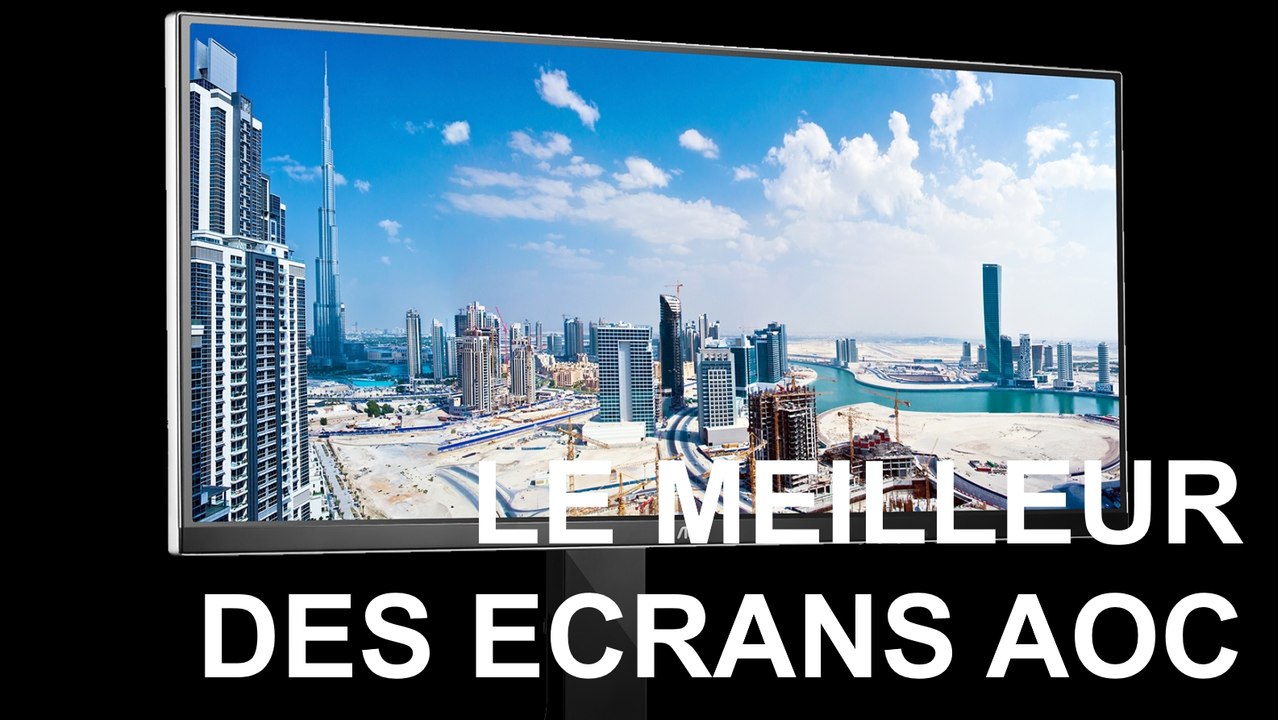 Le meilleur des écrans AOC