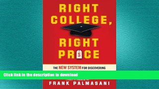 READ THE NEW BOOK Right College, Right Price: The New System for Discovering the Best College Fit