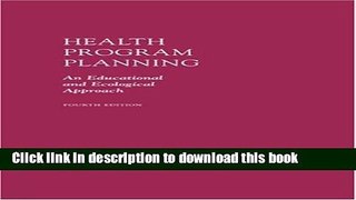 Ebook Health Program Planning: An Educational and Ecological Approach Free Online