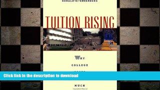 READ THE NEW BOOK Tuition Rising: Why College Costs So Much, With a new preface READ PDF BOOKS