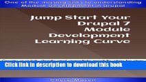 Ebook Jump Start Your Drupal 7 Module Development Learning Curve: One of the missing links to