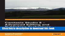 Books Camtasia Studio 8 - Advanced Editing and Publishing Techniques Full Online