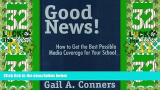 Big Deals  Good News!: How to Get the Best Possible Media Coverage for Your School  Best Seller