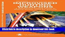 Ebook Improvised Hunting Weapons: A Waterproof Pocket Guide to Making Simple Tools for Survival
