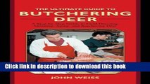 Books The Ultimate Guide to Butchering Deer: A Step-by-Step Guide to Field Dressing, Skinning,
