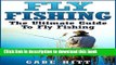 Ebook Fly Fishing: The Ultimate Guide To Fly Fishing (Fly Fishing, Fly Fishing for Beginners,