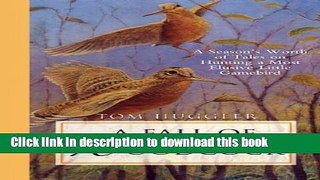 Books A Fall of Woodcock: A Season s Worth of Tales on Hunting a Most Elusive Little Game Bird