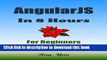 Books AngularJS: In 8 Hours, For Beginners, Learn AngularJS Fast! Programming Language Crash