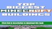 Books The Top Biggest Minecraft Buildings: The biggest Minecraft buildings ever built, they are