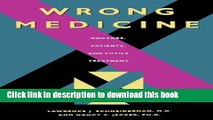 Download  Wrong Medicine: Doctors, Patients, and Futile Treatment  Free Books