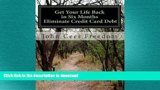 FAVORIT BOOK Get Your Life Back in Six Months Eliminate Credit Card Debt: The consumer s debt