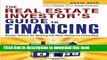 Ebook The Real Estate Investor s Guide to Financing: Insider Advice for Making the Most Money on