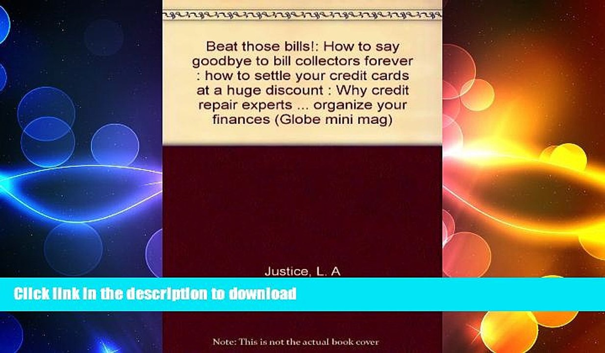 READ THE NEW BOOK Beat those bills!: How to say "goodbye" to bill collectors forever : how to