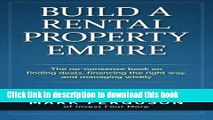 [Read PDF] Build a Rental Property Empire: The no-nonsense book on finding deals, financing the