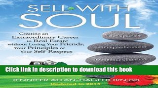 [Read PDF] Sell with Soul: Creating an Extraordinary Career in Real Estate without Losing Your