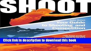 Books Shoot: Your Guide to Shooting and Competition Full Download