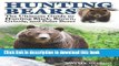 Ebook Hunting Bears: The Ultimate Guide to Hunting Black, Brown, Grizzly, and Polar Bears Free