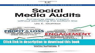 Books Social Media Audits: Achieving Deep Impact Without Sacrificing the Bottom Line Full Online