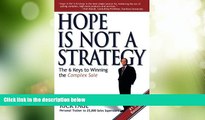 Must Have PDF  Hope Is Not a Strategy: The 6 Keys to Winning the Complex Sale  Best Seller Books
