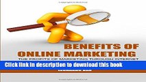 Ebook Benefits of Online Marketing: The Profits of Marketing Through Internet Full Online
