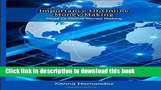 Ebook Importance of Online Money Making: Need of Online Money Making Full Online