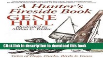 Books A Hunter s Fireside Book: Tales of Dogs, Ducks, Birds   Guns Free Online