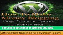Books How To Make Money Blogging: How To Make Money With A Blog Free Online