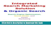 Ebook Integrated Search Marketing Solution   Organic Search: Search Engine Optimization, Social