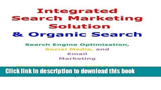 Ebook Integrated Search Marketing Solution   Organic Search: Search Engine Optimization, Social