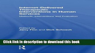 Books Internet-Delivered Therapeutic Interventions in Human Services: Methods, Interventions and