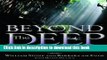 Books Beyond the Deep: The Deadly Descent into the World s Most Treacherous Cave Full Online