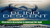 Ebook Blind Descent: Surviving Alone and Blind on Mount Everest Free Online