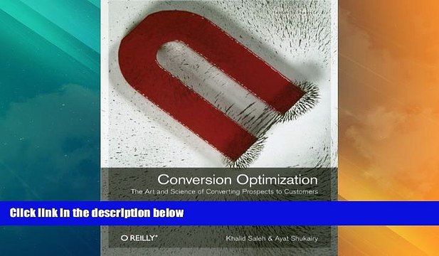 READ FREE FULL Conversion Optimization: The Art and Science of Converting Prospects to Customers